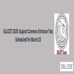 GUJCET 2025 Gujarat Common Entrance Test Scheduled for March 23